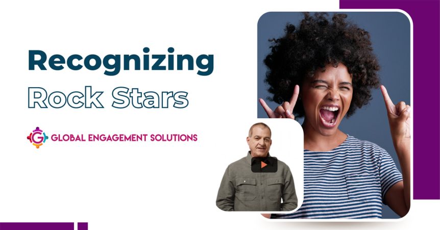 Global Engagement Solutions - Recognizing Rock Stars